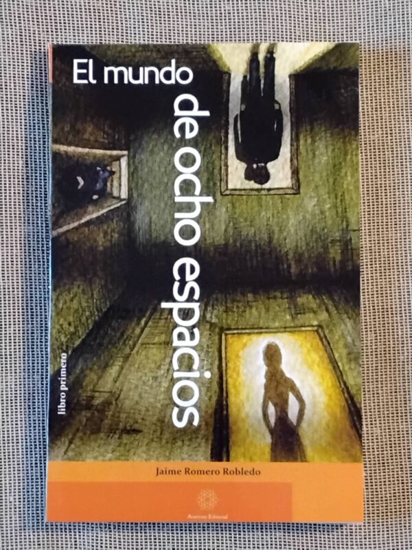 Novela El mundo de ocho espacios, libro primero