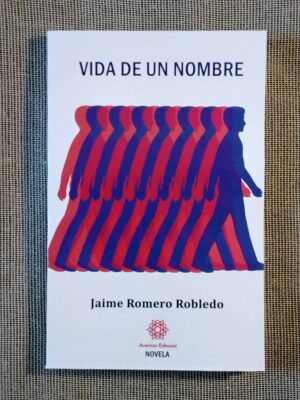 Novela Vida de un Nombre, de Jaime Romero Robledo